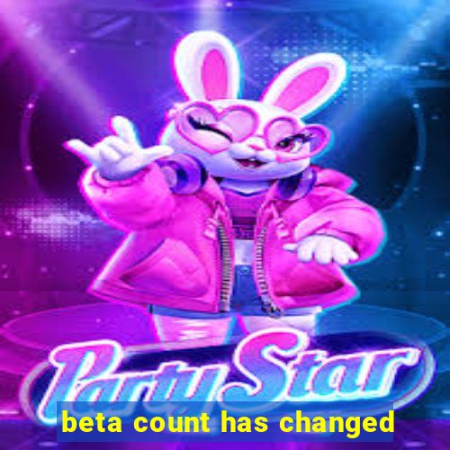 beta count has changed